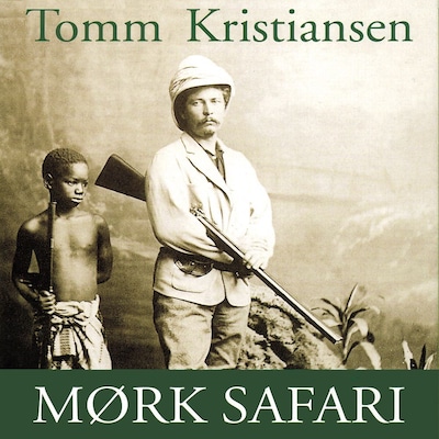 Mørk safari – lydbok – Tomm Kristiansen