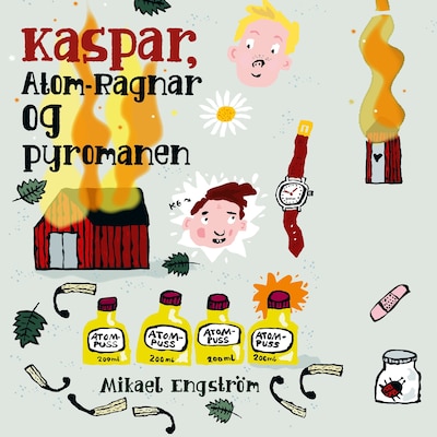 Kaspar, Atom-Ragnar og pyromanen