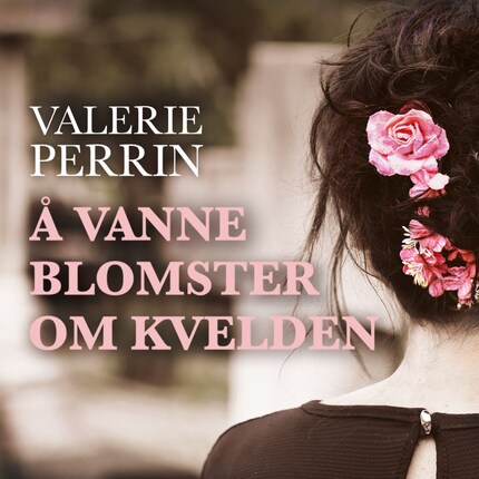 Å vanne blomster om kvelden bookCoverFor