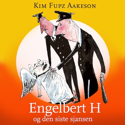 Engelbert H og den siste sjansen – lydbok – Kim Fupz Aakeson
