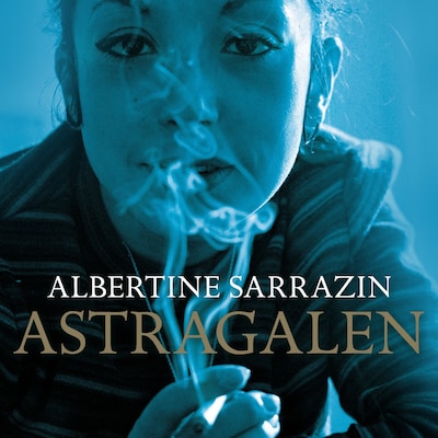 Astragalen – lydbok – Albertine Sarrazin