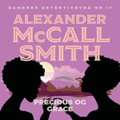 Precious og Grace – lydbok – Alexander McCall Smith
