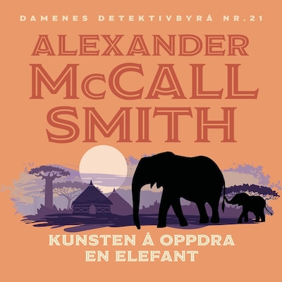 Kunsten å oppdra en elefant – lydbok – Alexander McCall Smith