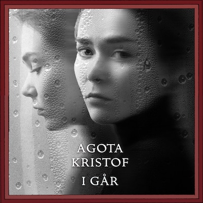 I går – lydbok – Ágota Kristóf