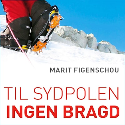 Til Sydpolen – lydbok – Marit Figenschou