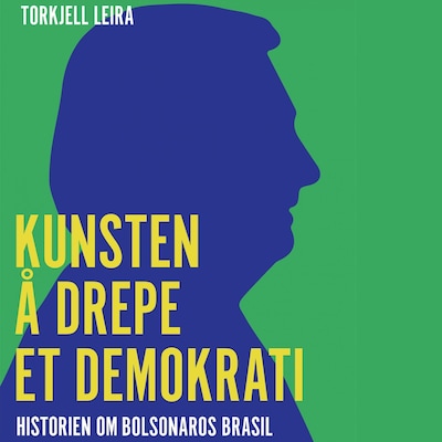 Kunsten å drepe et demokrati – lydbok – Torkjell Leira