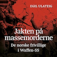 Jakten på massemorderne