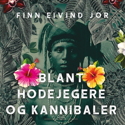 Blant hodejegere og kannibaler
