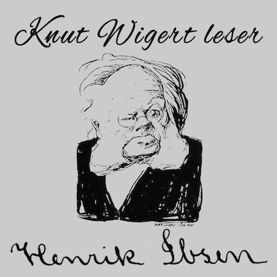Knut Wigert leser og kåserer - Henrik Ibsen