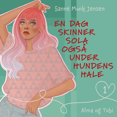 En dag skinner sola også under hundens hale – lydbok – Sanne Munk Jensen