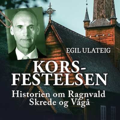 Korsfestelsen – lydbok – Egil Ulateig