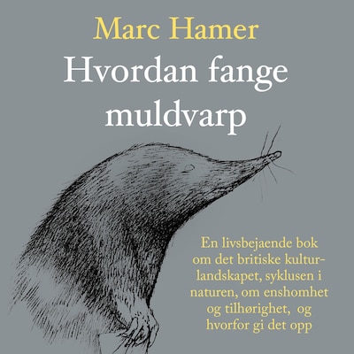 Hvordan fange muldvarp – lydbok – Marc Hamer