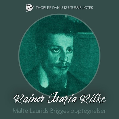 Malte Laurids Brigges opptegnelser – lydbok – Rainer Maria Rilke