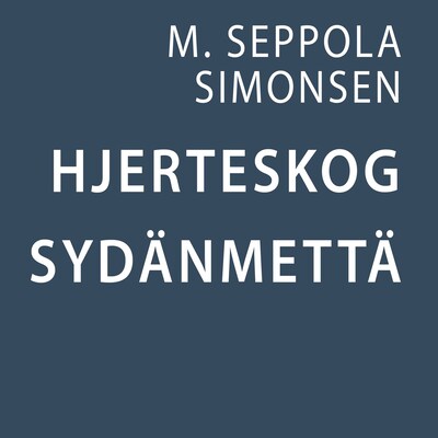 Hjerteskog = Sydänmettä – lydbok – M. Seppola Simonsen