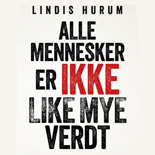 Alle mennesker er ikke like mye verdt