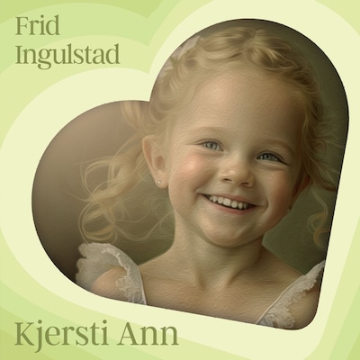 Kjersti Ann – lydbok – Frid Ingulstad