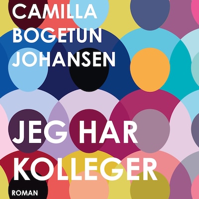 Jeg har kolleger – lydbok – Camilla Bogetun Johansen
