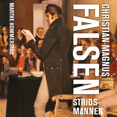 Christian Magnus Falsen – lydbok – Marthe Hommerstad