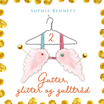 Gutter, glitter og gulltråd – lydbok – Sophia Bennett