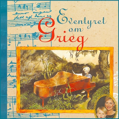 Eventyret om Grieg – lydbok – Minken Fosheim