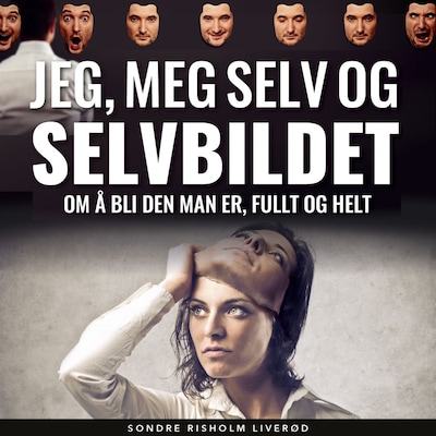 Jeg, meg selv og selvbildet