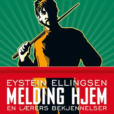Melding hjem – lydbok – Eystein Ellingsen