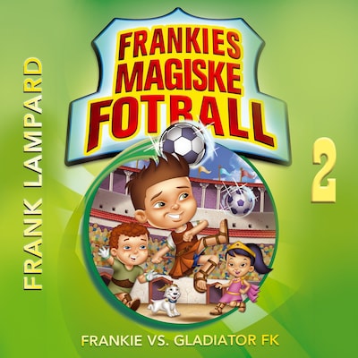 Frankie vs. Gladiator FK – lydbok – Frank Lampard