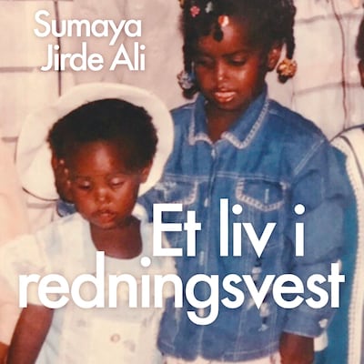 Et liv i redningsvest – lydbok – Sumaya Jirde Ali