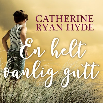 En helt vanlig gutt – lydbok – Catherine Ryan Hyde