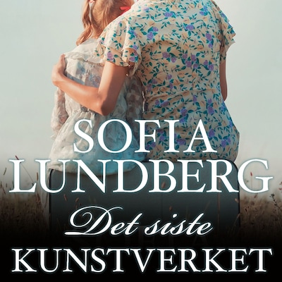 Det siste kunstverket – lydbok – Sofia Lundberg