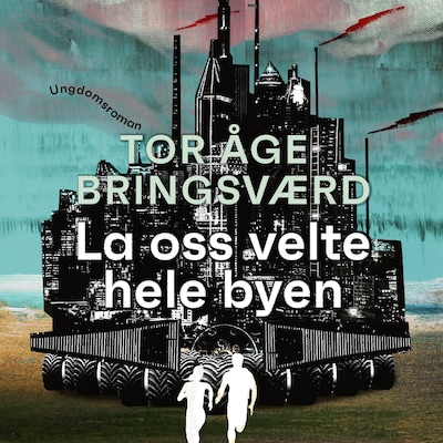 La oss velte hele byen