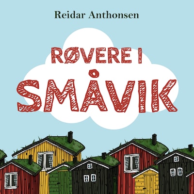 Røvere i Småvik – lydbok – Reidar Anthonsen