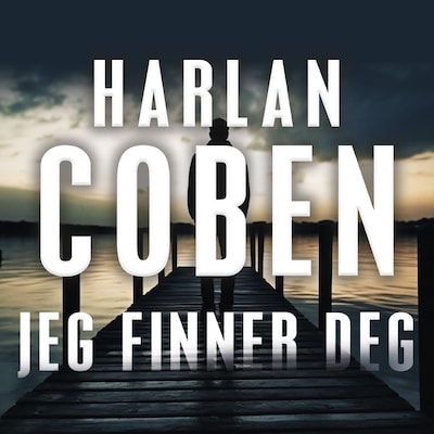 Jeg finner deg – lydbok – Harlan Coben