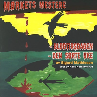 Blodtirsdagen ; Den sorte uke – lydbok – Sigurd Mathiesen