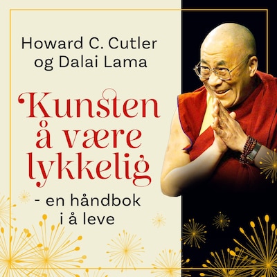 Kunsten å være lykkelig – lydbok – Dalai Lama, Howard C. Cutler