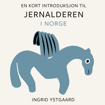 En kort introduksjon til jernalderen i Norge