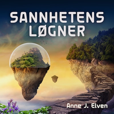 Sannhetens løgner – lydbok – Anne J. Elven