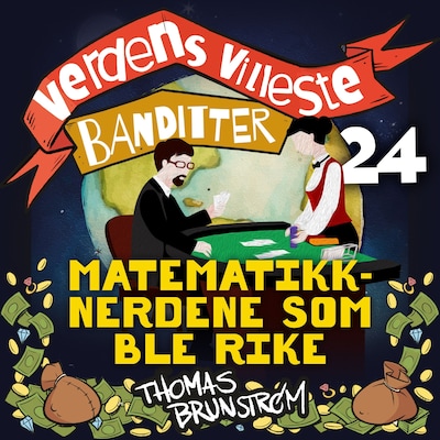 Matematikknerdene som ble rike – lydbok – Thomas Brunstrøm
