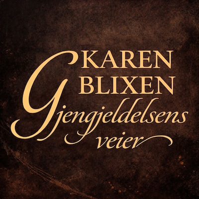 Gjengjeldelsens veier – lydbok – Karen Blixen