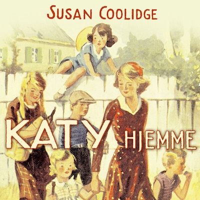 Katy hjemme – lydbok – Susan Coolidge
