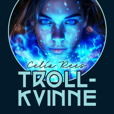 Trollkvinne – lydbok – Celia Rees