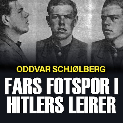 Fars fotspor i Hitlers leirer