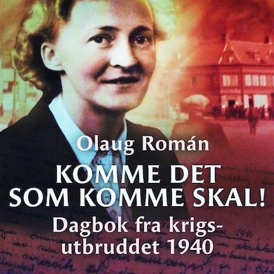 Komme det som komme skal! – lydbok – Olaug Román