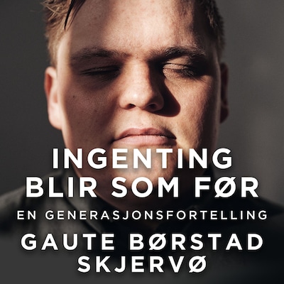 Ingenting blir som før – lydbok – Gaute Børstad Skjervø