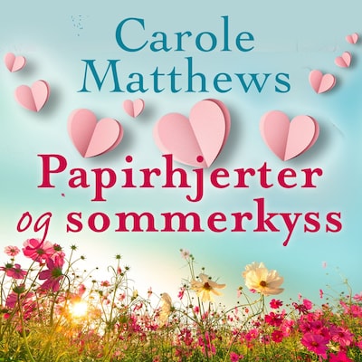 Papirhjerter og sommerkyss – lydbok – Carole Matthews