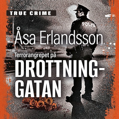 Terrorangrepet på Drottninggatan – lydbok – Åsa Erlandsson