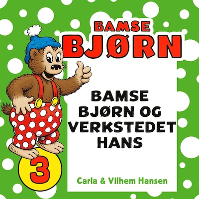 Bamse Bjørn og verkstedet hans