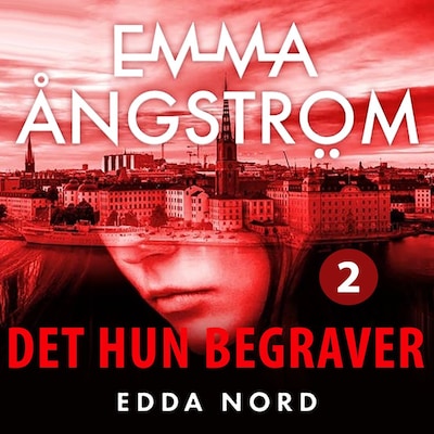 Det hun begraver – lydbok – Emma Ångström