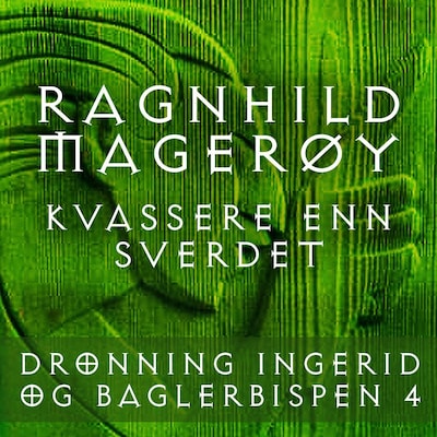 Kvassere enn sverdet – lydbok – Ragnhild Magerøy
