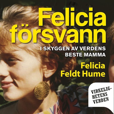 Felicia försvann – lydbok – Felicia Feldt